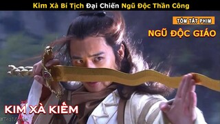 [Review Phim] Kẻ Sống Sót Ra Khỏi Cấm Địa NGŨ ĐỘC GIÁO sẽ có KIM XÀ KIẾM | Khí Phách Anh Hùng phần 1