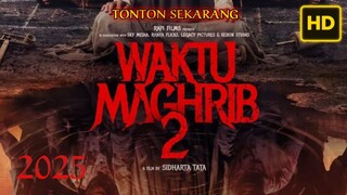 Waktu Maghrib 2 (2025) INDONESIA FULL HD