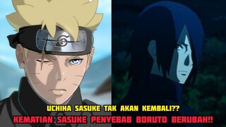 Sasuke Tak Akan Kembali?? Kematian Sasuke Penyebab Boruto Berubah??