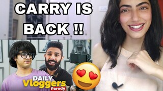 @CarryMinati DAILY VLOGGERS PARODY 😘 | REACTION