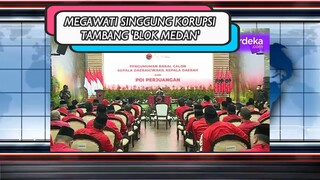 PANAS !! MEGAWATI SINGGUNG KORUPSI 'BLOK MEDAN'