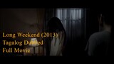 Long Weekend (2013) Tagalog Dubbed Full Movie