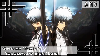 (AMV) Gintama Movie 2 - Yorozuya yo Eien Nare