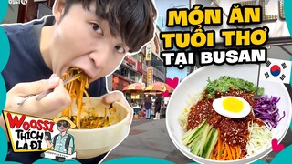 Busan và Món Mì Trộn Kimbap Tuổi Thơ Cay Ngon Khó Cưỡng - Đi bụi Hàn Quốc #3 | WOOSSI THÍCH LÀ ĐI