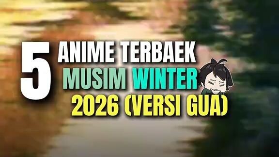 Anime Anime terbaeeek Musim winter 2026 versi gua. Sentenced to be a Hero