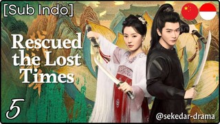 [Sub Indo] Rescued the Lost Times – Eps. 05 (2025)