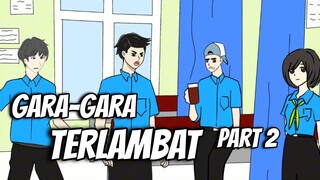 Gara-gara Terlambat part 2 - Animasi "MASA ESEMA" Eps 13