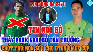 TIN NỘI BỘ: THẦY PARK LOẠI BỎ TẤN TRƯỜNG CHỐT THỦ MÔN SỐ 1 CHO ĐT VIỆT NAM Ở AFF CUP