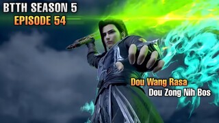 BTTH SEASON 5 EPISODE 54 SUB INDO - Full Baku Hantam Xiao Yan Vs Sekte Yunlan