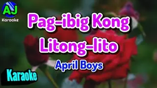 PAG-IBIG KONG LITONG-LITO - April Boys | KARAOKE HD