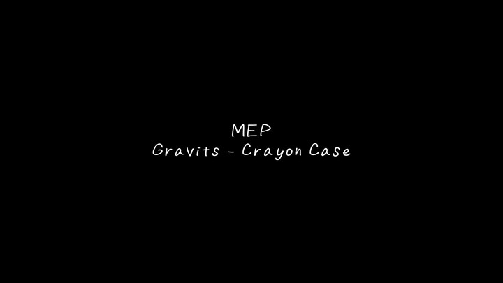 [MMV] Mep Gravits - CrayonCase