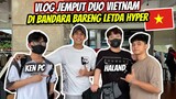 VLOG JEMPUT KEN PC, HALLAND DAN PIGOO DI BANDARA BARENG LETDA HYPER🔥