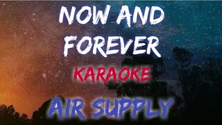 NOW AND FOREVER - AIR SUPPLY (KARAOKE / INSTRUMENTAL VERSION)