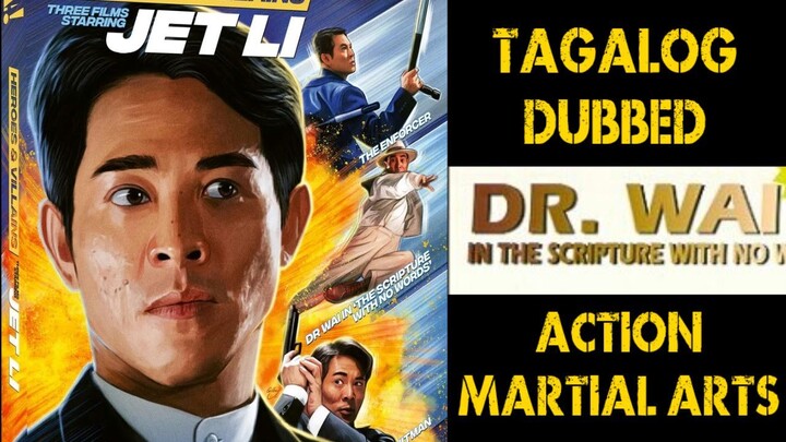 TAGALOG DUBBED JET LI MOVIE (Dr. Wai ) ACTION. MARTIAL ARTS