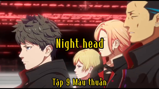 Night head_Tập 9 Mâu thuẫn