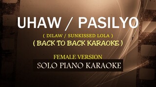 UHAW / PASILYO ( FEMALE VERSION ) ( DILAW / SUNKISSED LOLA ( BACK TO BACK KARAOKE )