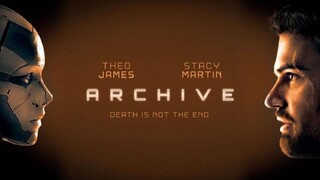 Archive 2020 (Scifi/Drama/Mystery)