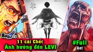 11 Cái C.H.Ế.T ảnh hưởng đến cuộc đời Levi Ackerman