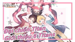 [Đại chiến Titan: Mùa Cuối Cùng] Tập 3 Cut 3, Giới thiệu 6 Titans