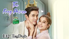 The Frog Prince |Ep12_TagDub| 2021