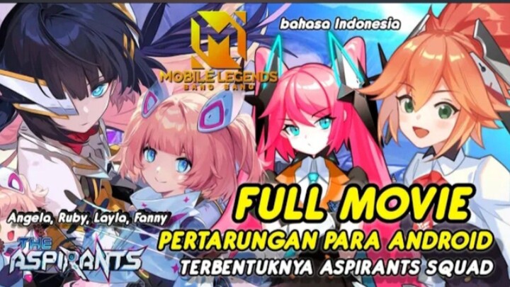 FULL MOVIE KISAH ANGELA,RUBY ,LAYLA,FANNY TERBENTUKNYA ASPIRANT SQUAD - Mobile Legends_ Bang Bang
