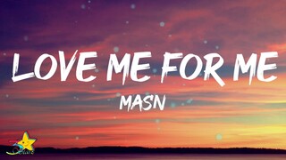 MASN -Love Me For Me (Lyrics)