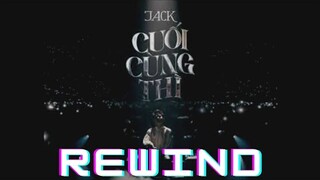 Jack - J97 | Cuối Cùng Thì | Special Stage Video Rewind ( Phiên bản ngược)