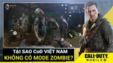 COD Mobile | Giải thích Tại sao máy chủ VN không có chế độ Zombie và Ngày mở lại chế độ Zombie