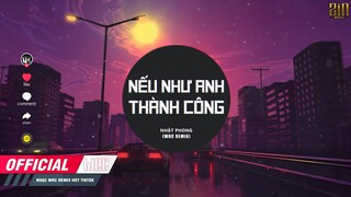 Nếu Như Anh Thành Công ( WRC REMIX ) Nhật Phong  Nếu Như Anh Thành Công Sớm Hơn Remix.. Hot TikTok