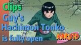 [NARUTO]  Clips |   Guy's Hachimon Tonko is fully open