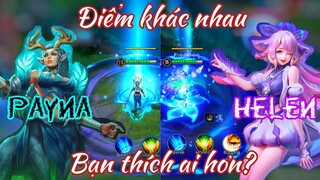 Điểm khác biệt giữa Payna và Helen /Rum ●○ Payna ●○ Helen / LIÊN QUÂN