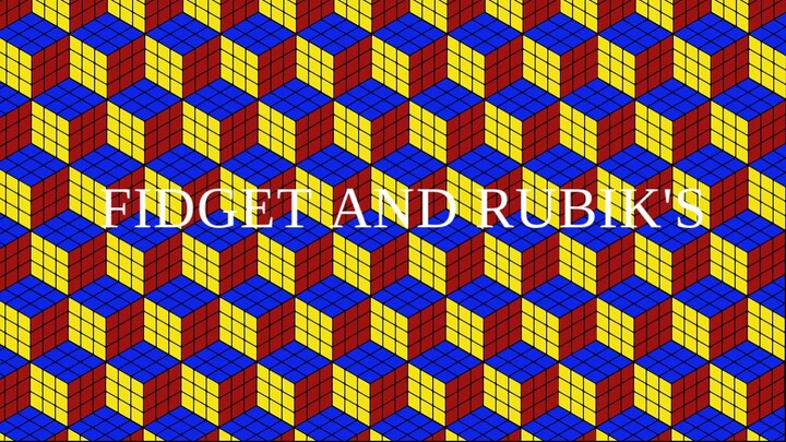 Fidget And Rubik's Cube Time