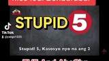 stupid 5