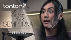 Bukan Ipar Sempurna EP07