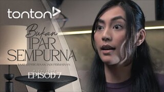 Bukan Ipar Sempurna EP07