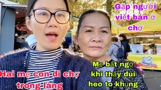 Đưa mẹ đi chợ trong làng/phản ứng của mẹ thấy đùi heo muối/cuộc sống pháp/người việt bán ở chợ