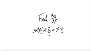 implicit differentiation Find dy/dx, sin(xy) +x/y = x^2 -y