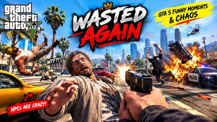 GTA V NPCs Went Completely Crazy 😂💥 | GTA 5 Funny Moments & Chaos | Wasted Again