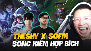DUO CÙNG SOFM, THE SHY DẠNG HÁNG??? (LMHT) 11.24
