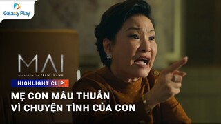 Mâu thuẫn căng thẳng vì chuyện tình cảm của con | Mai | Galaxy Play