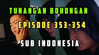 Tunangan Bohongan Episode 353-354