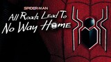 SpiderMan All Roads Lead To No Way Home - 2022