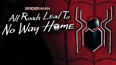 SpiderMan All Roads Lead To No Way Home - 2022