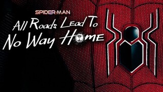 SpiderMan All Roads Lead To No Way Home - 2022