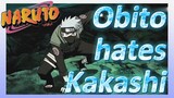 Obito hates Kakashi