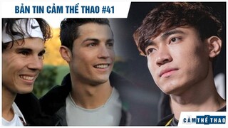 Bản tin Thể Thao #41 | Nadal không xem Ronaldo là bạn, Levi chỉ đích danh người tung tin đồn bán độ