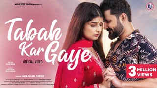 Tabah Kar Gaye | Official Video | Altamash Faridi | Sajid Shahid | Shilpa Khatwani | New Song 2023