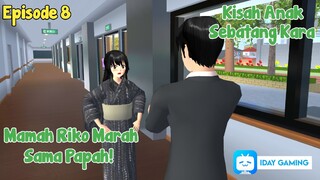 MAMAH RIKO MARAH SAMA PAPAH || ANAK SEBATANG KARA EPISODE 8 || DRAMA SAKURA SCHOOL SIMULATOR