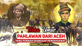 Teuku Umar, Panglima Perang yang Tak Gentar Melawan Penjajah - Biografi Pahlawan #3