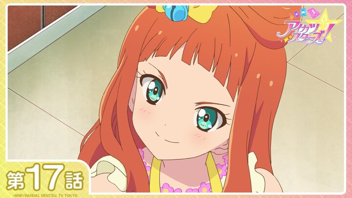 [Aikatsu Stars!] Season 1 Episode 17: "The Switch to Seriousness!" | [1080P/Stereo]